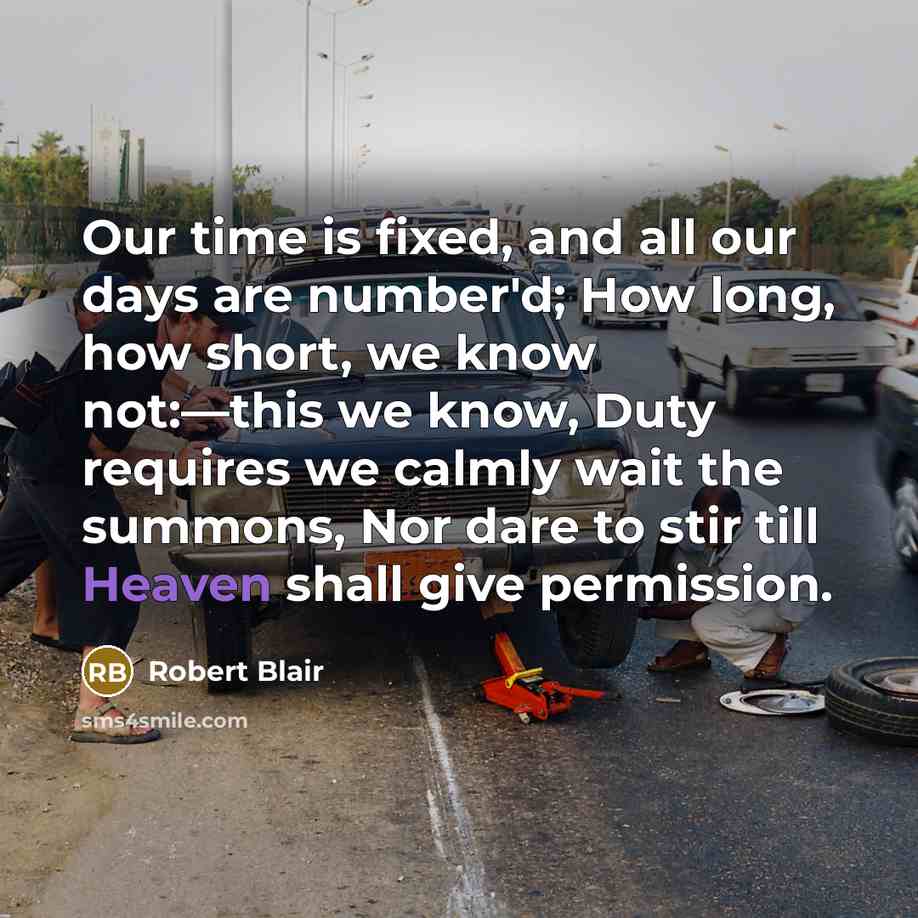 “Our time is fixed, and all our days are number'd;…” quote by Robert Blair