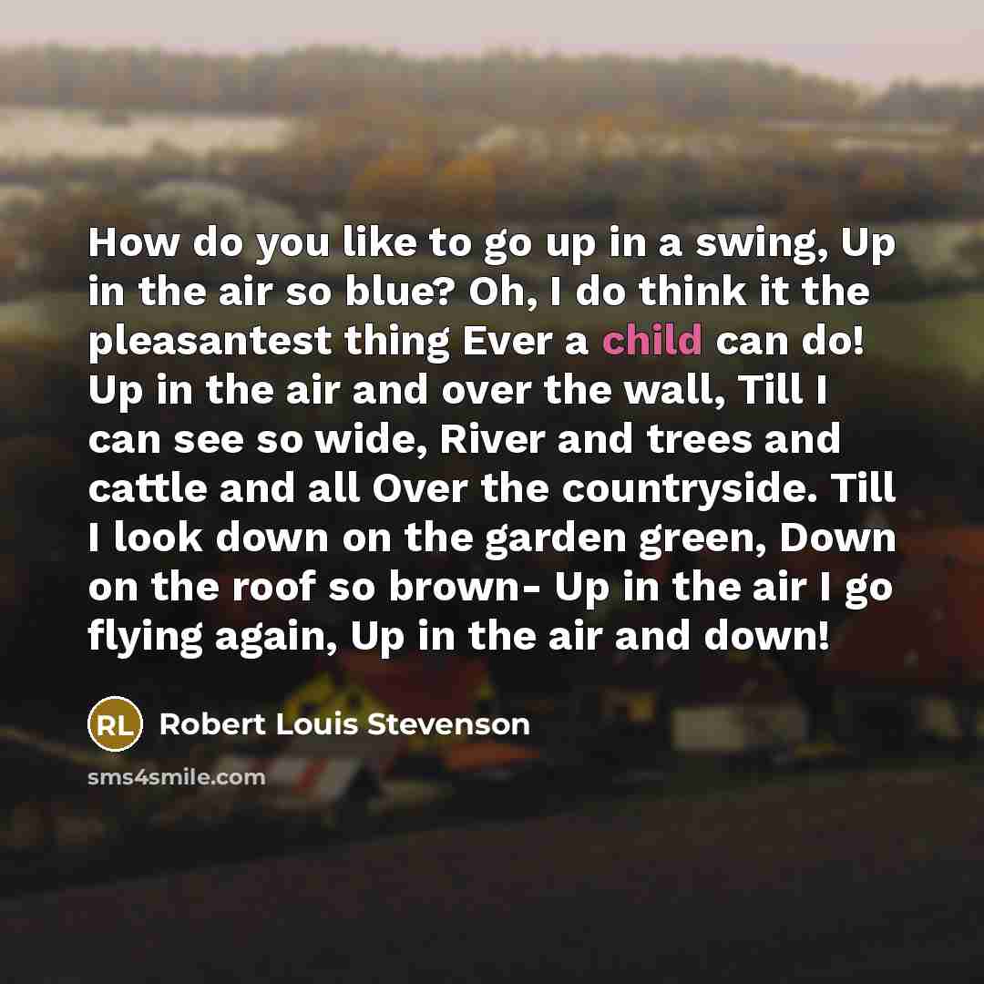 “How do you like to go up in a swing,…” quote by Robert Louis Stevenson