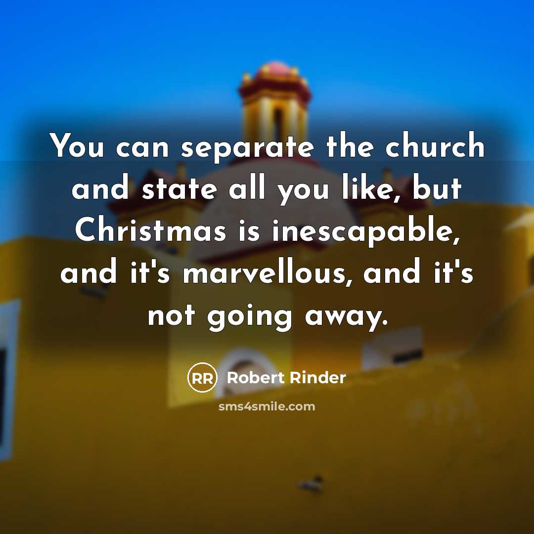 “You can separate the church and state all you like,…” quote by Robert Rinder