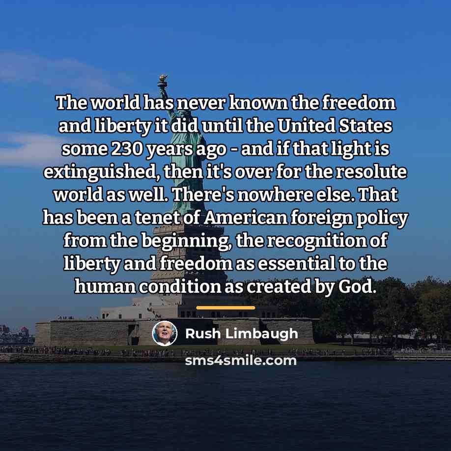 “The world has never known the freedom and liberty it…” quote by Rush Limbaugh