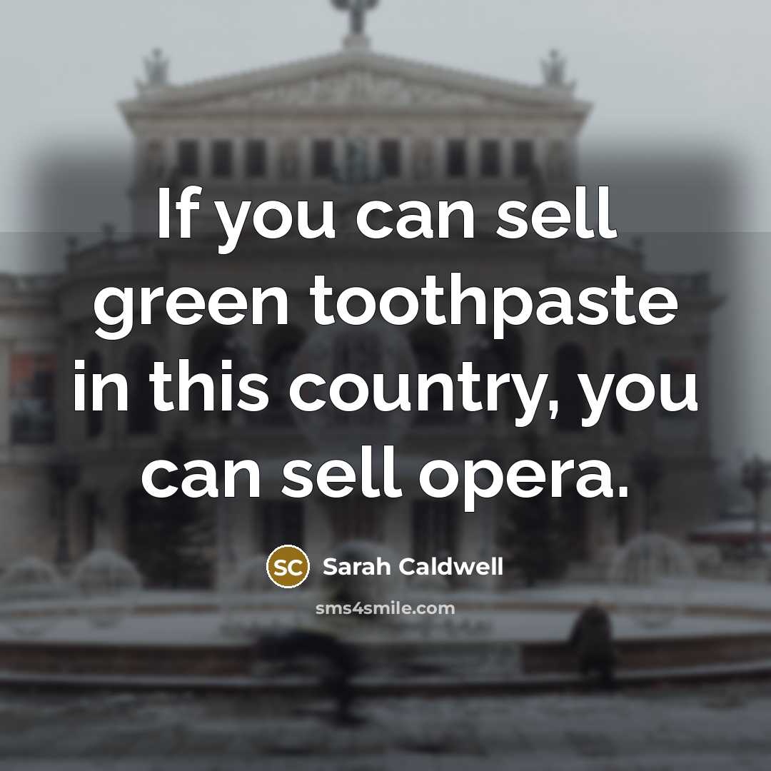 “If you can sell green toothpaste in this country, you…” quote by Sarah Caldwell