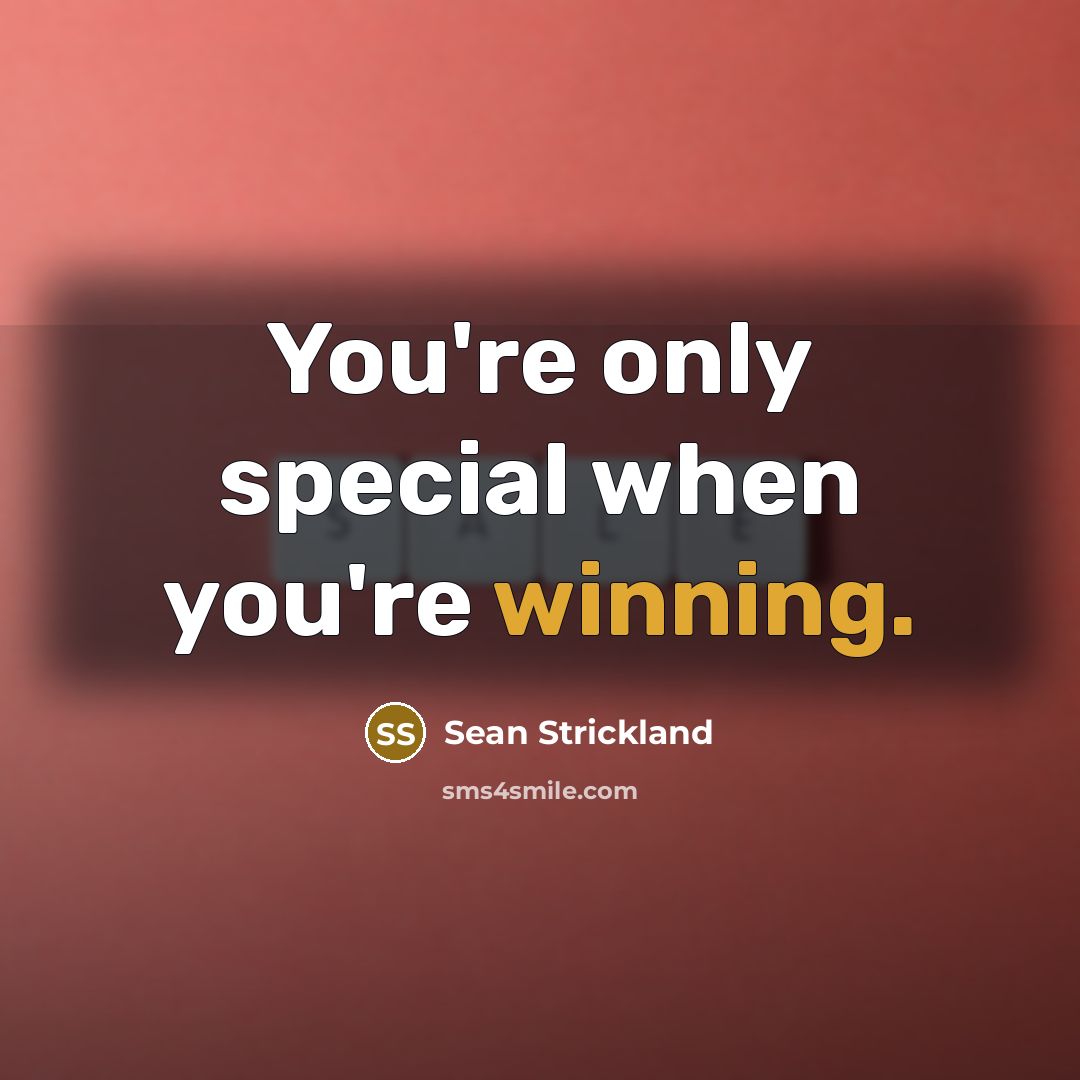 “You're only special when you're winning.” quote by Sean Strickland