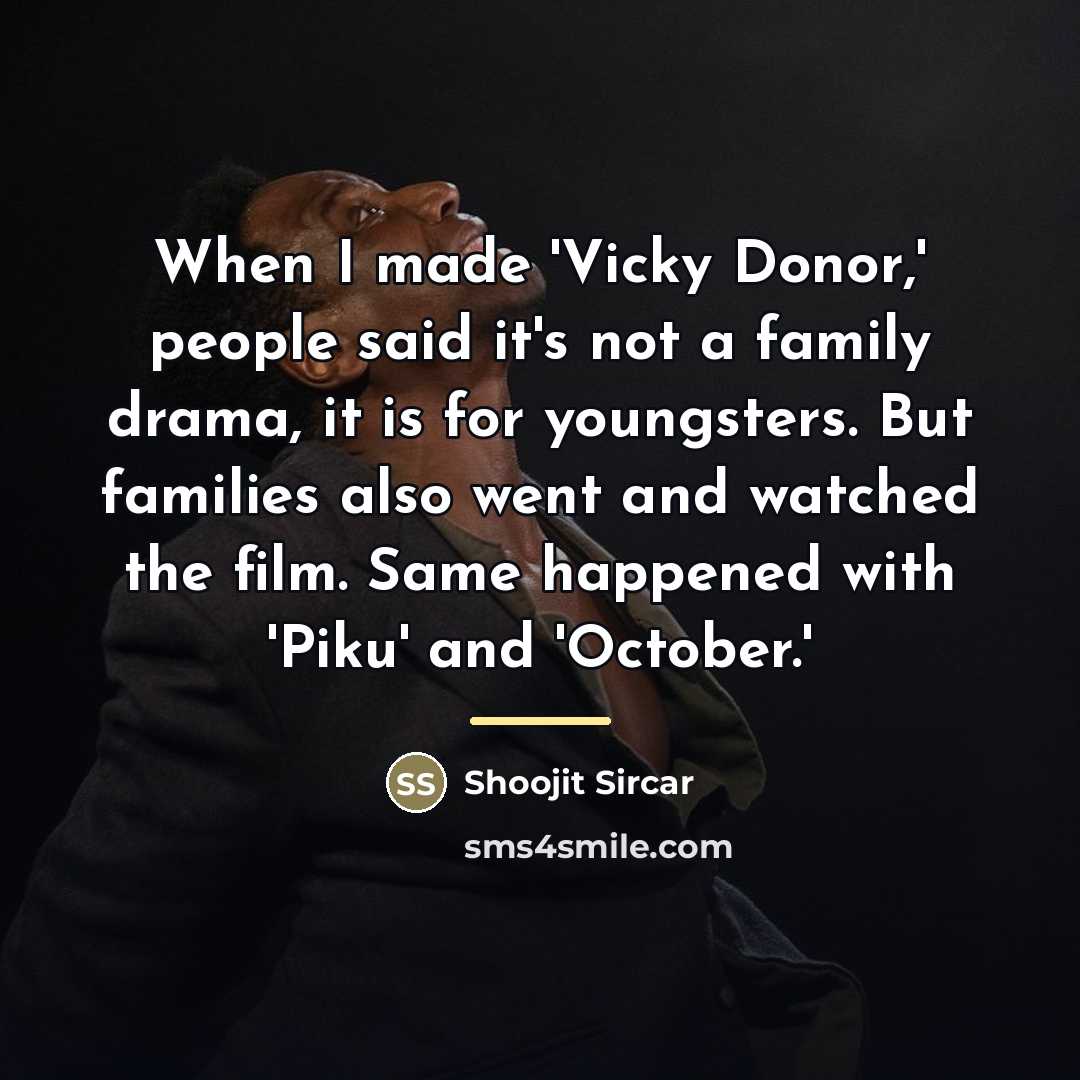 “When I made 'Vicky Donor,' people said it's not a…” quote by Shoojit Sircar