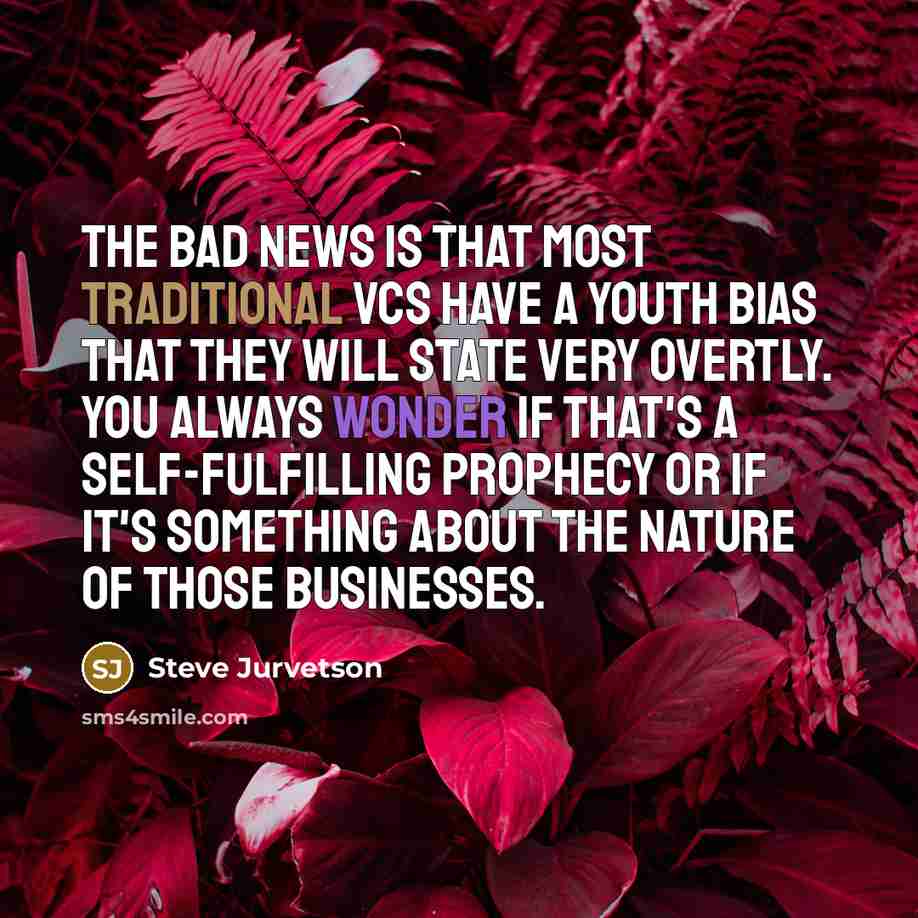 “The bad news is that most traditional VCs have a…” quote by Steve Jurvetson