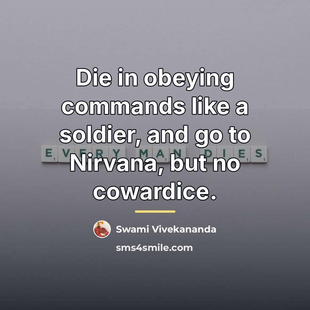 “Die in obeying commands like a soldier, and go to…” quote by Swami Vivekananda