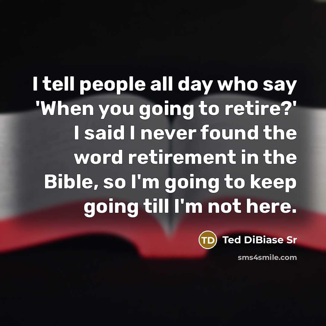 “I tell people all day who say 'When you going…” quote by Ted DiBiase Sr