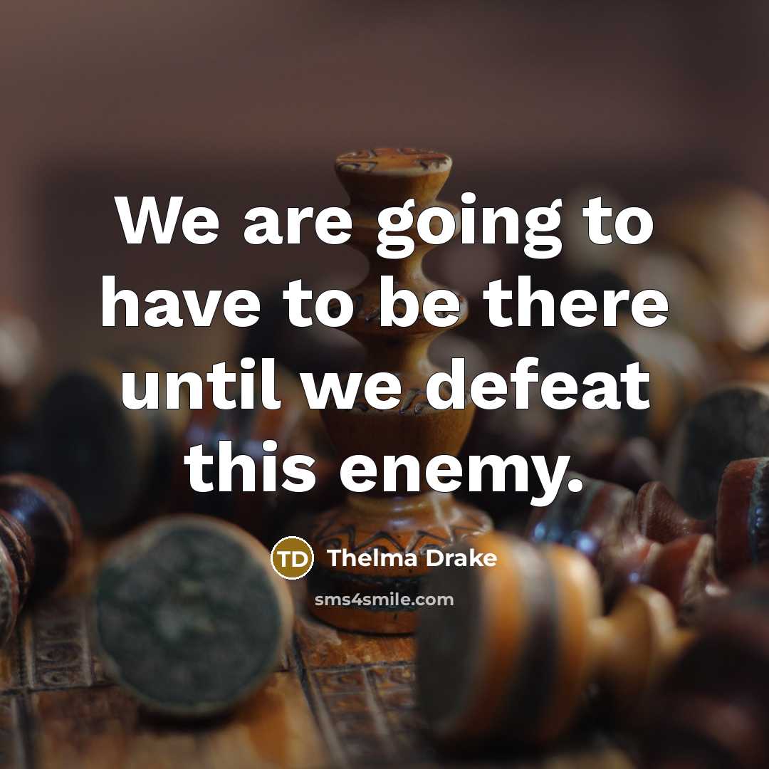 “We are going to have to be there until we…” quote by Thelma Drake