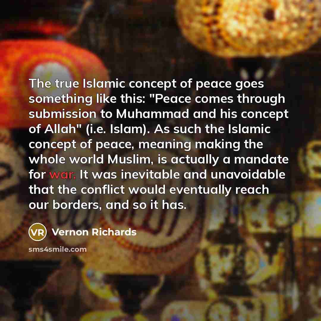 “"The true Islamic concept of peace goes something like this:…” quote by Vernon Richards