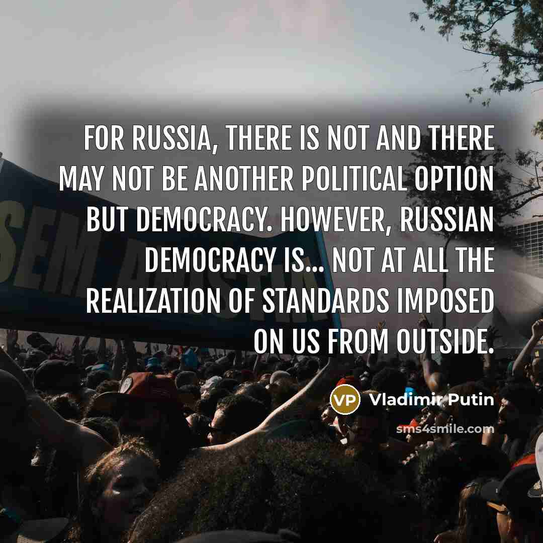 “For Russia, there is not and there may not be…” quote by Vladimir Putin