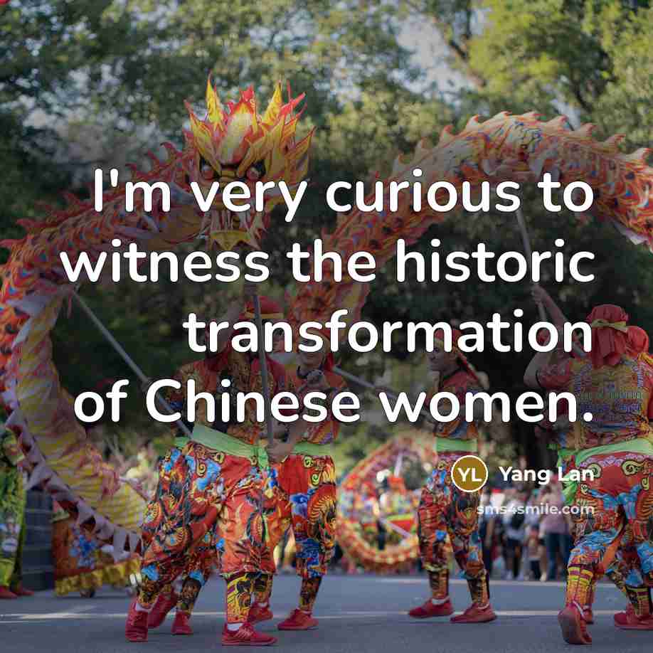“I'm very curious to witness the historic transformation of Chinese…” quote by Yang Lan