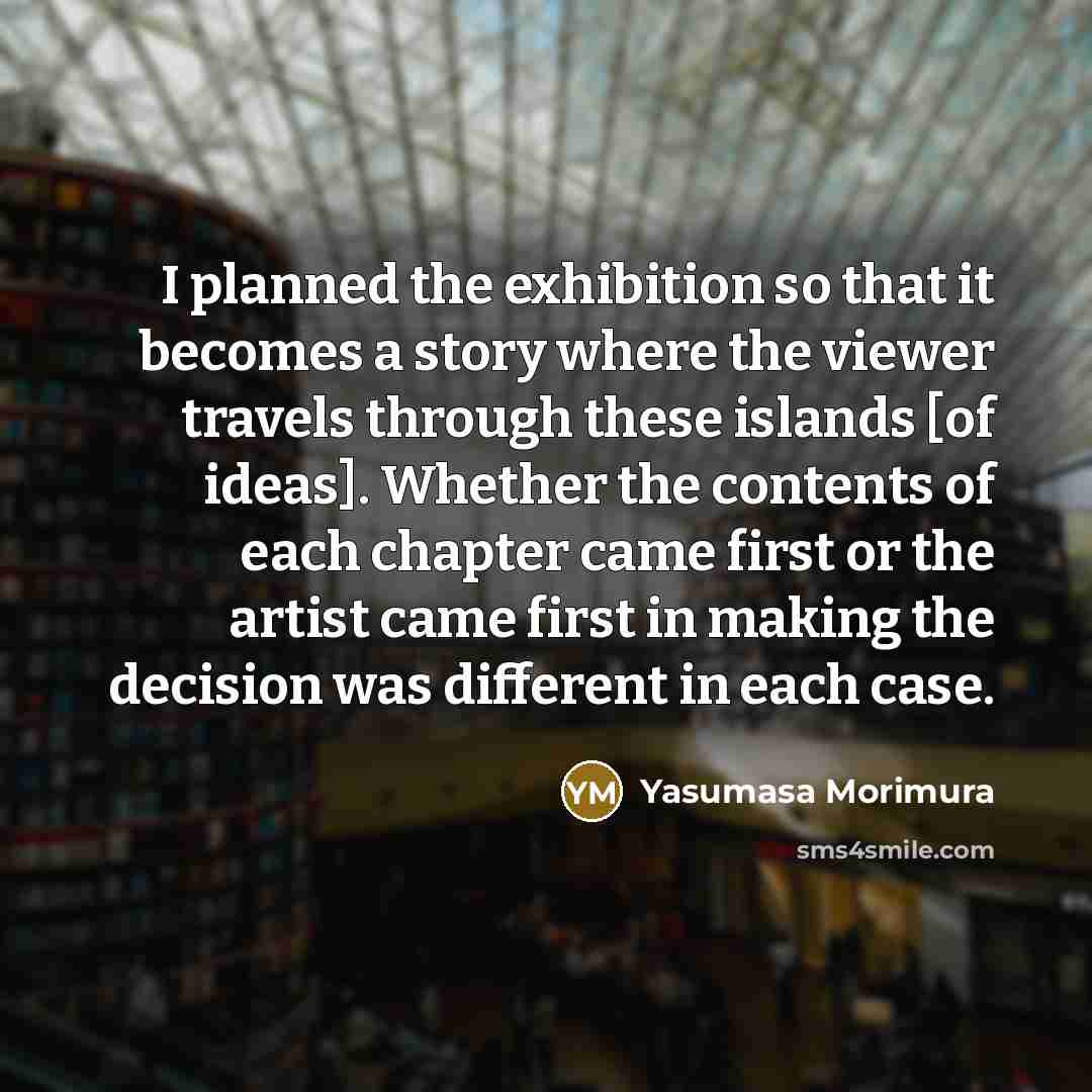 “I planned the exhibition so that it becomes a story…” quote by Yasumasa Morimura