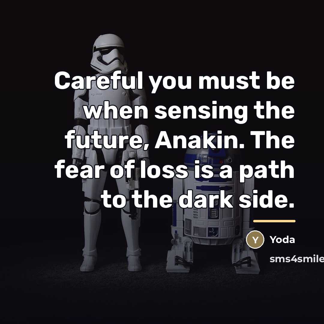 “Careful you must be when sensing the future, Anakin. The…” quote by Yoda