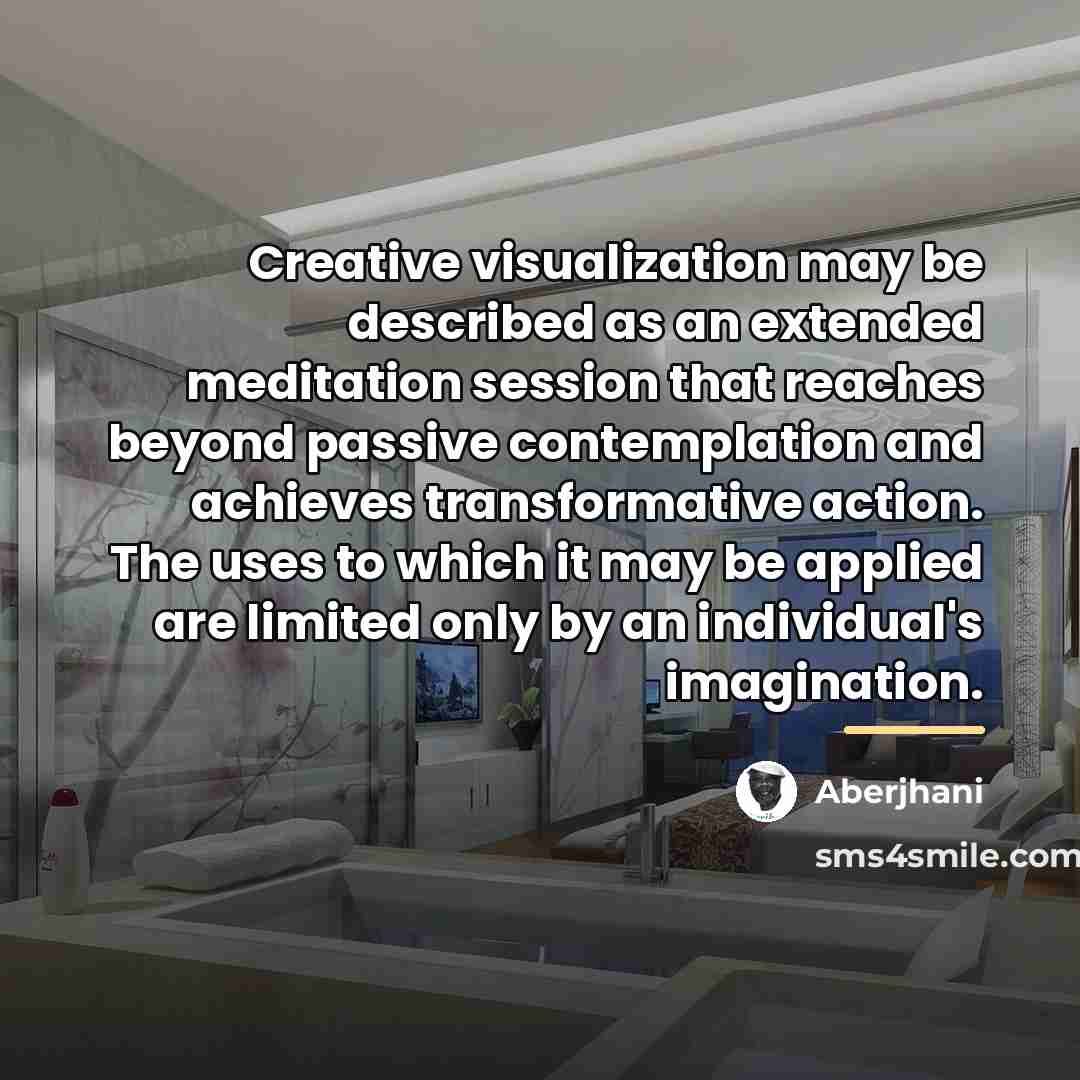 “Creative visualization may be described as an extended meditation session…” quote by Aberjhani