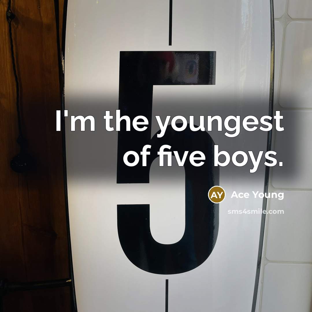“I'm the youngest of five boys.” quote by Ace Young