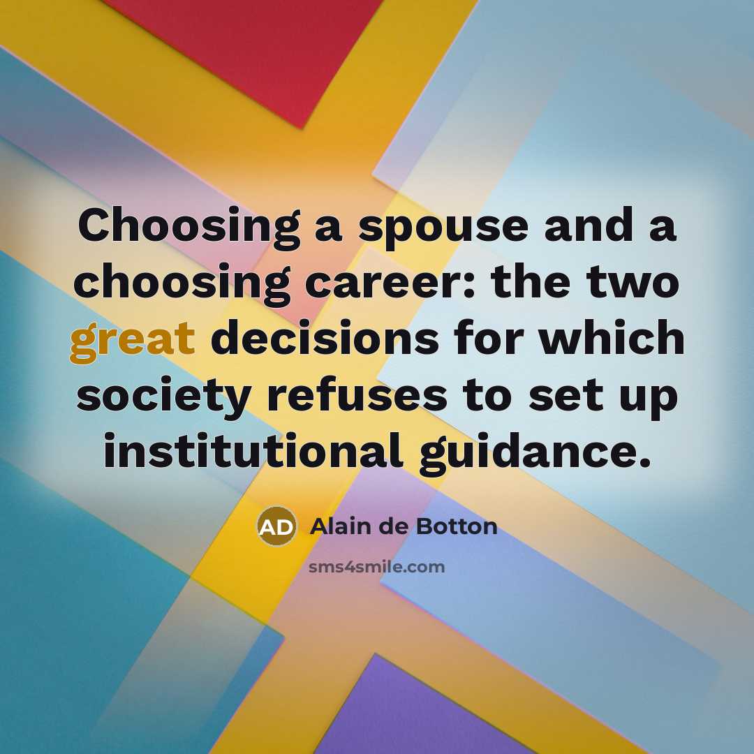 “Choosing a spouse and a choosing career: the two great…” quote by Alain de Botton