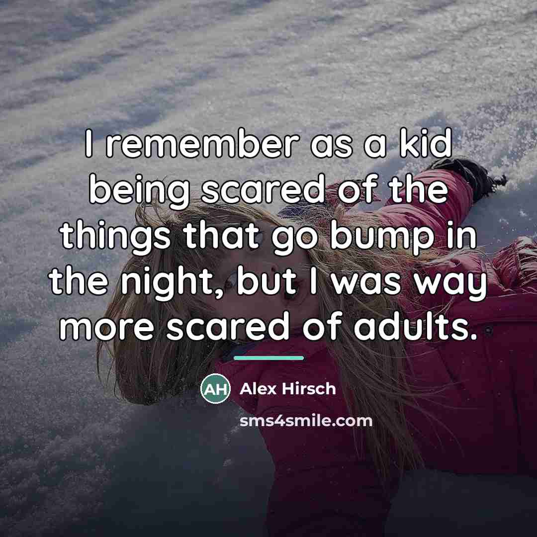 “I remember as a kid being scared of the things…” quote by Alex Hirsch