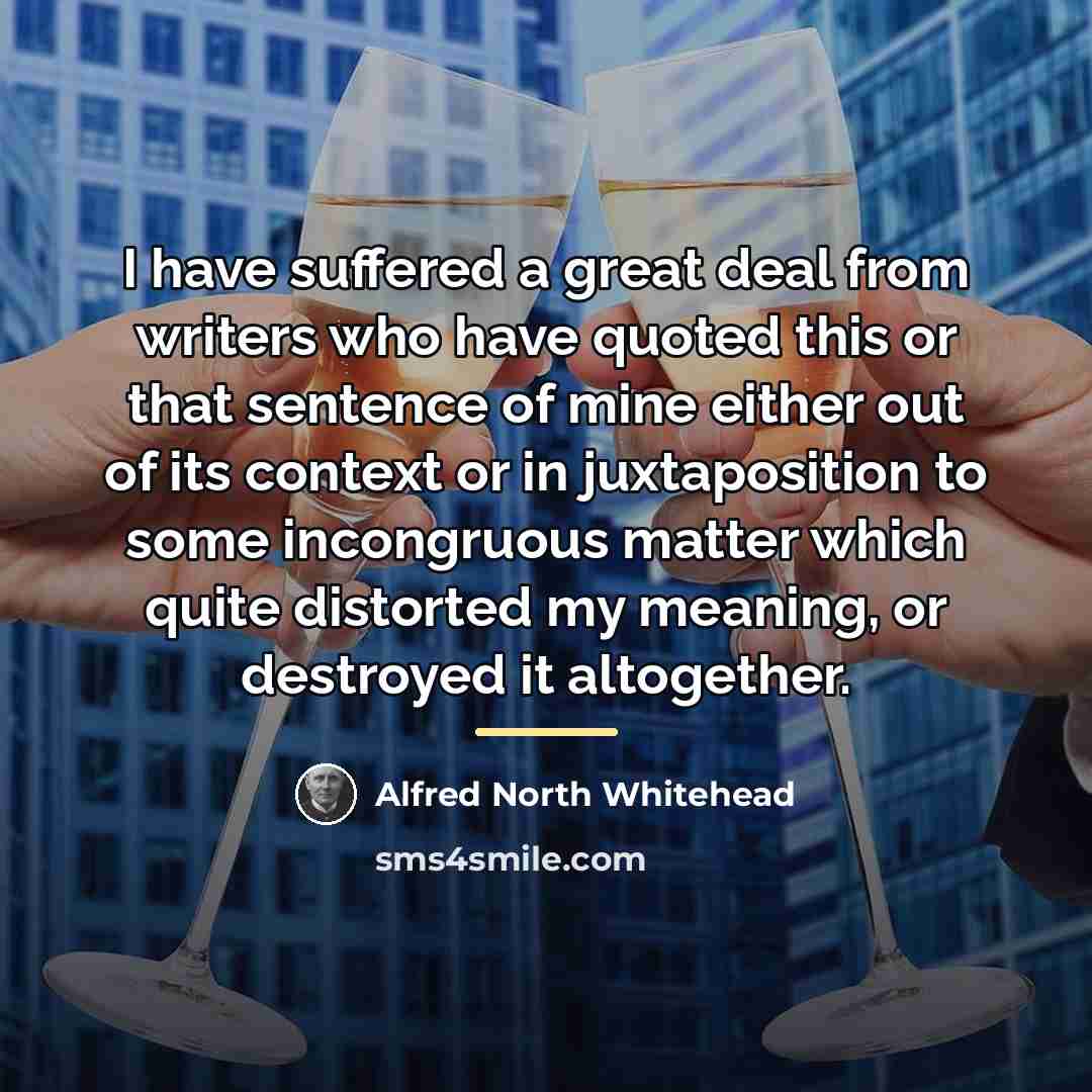 “I have suffered a great deal from writers who have…” quote by Alfred North Whitehead
