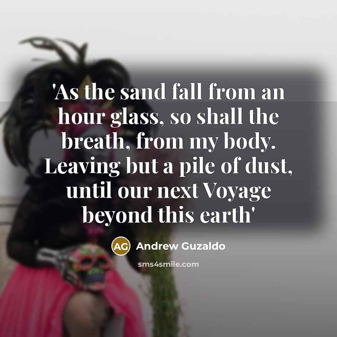 “'As the sand fall from an hour glass, so shall…” quote by Andrew Guzaldo