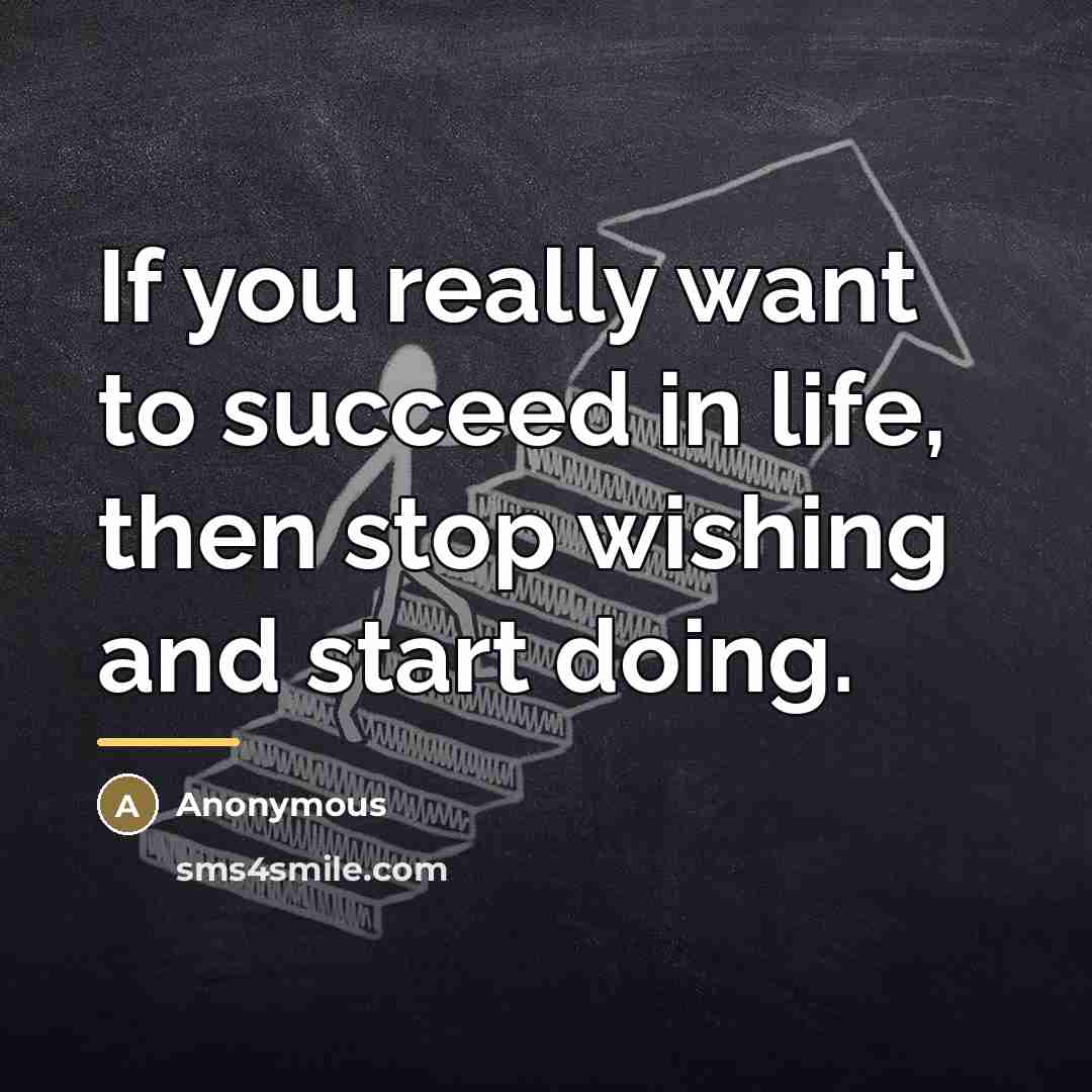 “If you really want to succeed in life, then stop…” quote by Anonymous