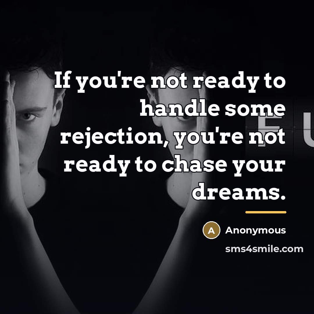 “If you're not ready to handle some rejection, you're not…” quote by Anonymous