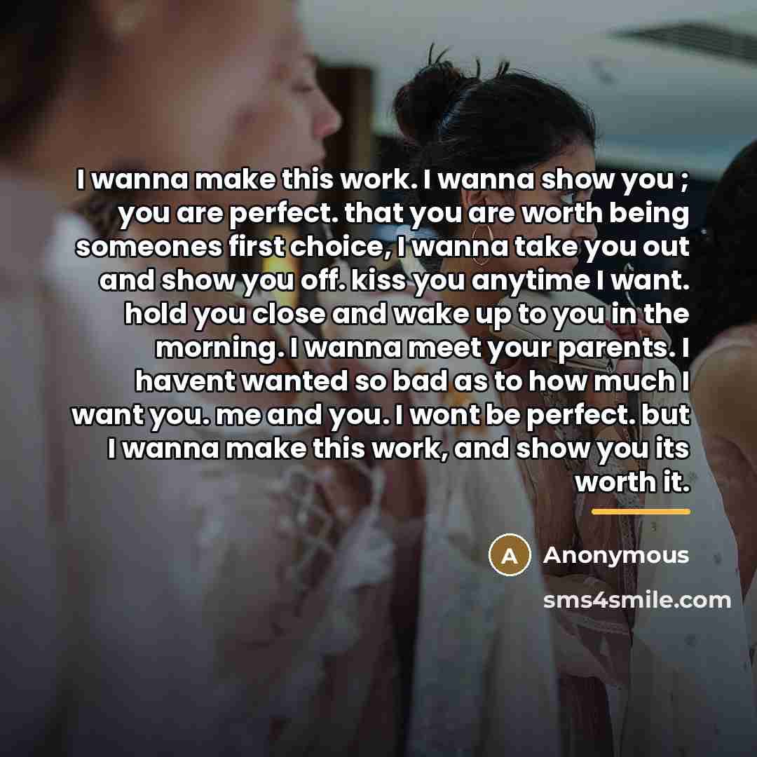 “I wanna make this work. I wanna show you ;…” quote by Anonymous