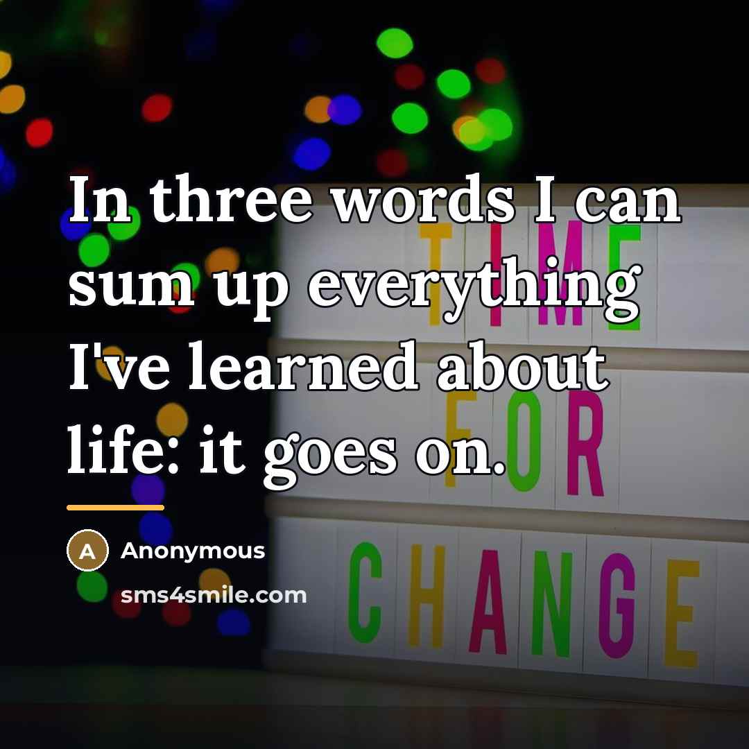 “In three words I can sum up everything I've learned…” quote by Anonymous
