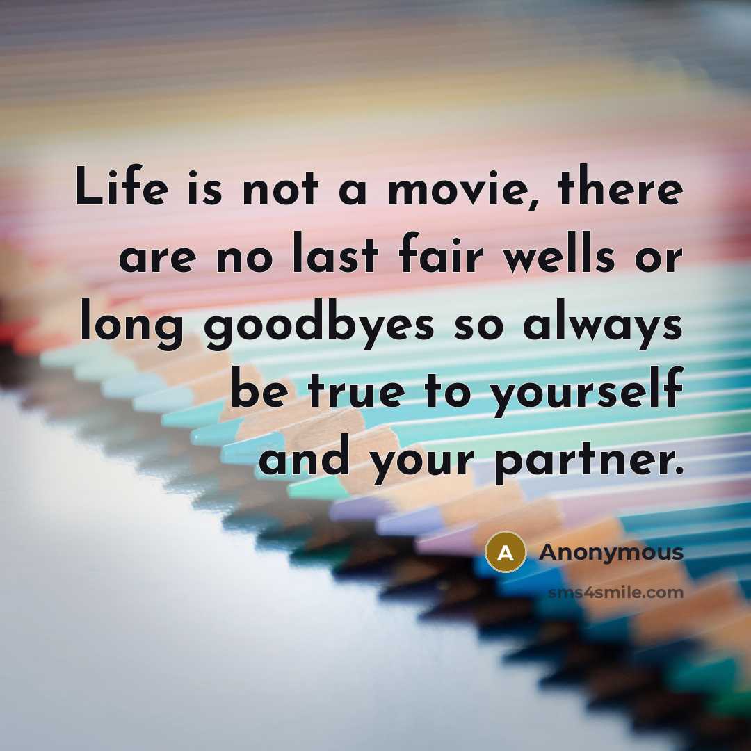 “Life is not a movie, there are no last fair…” quote by Anonymous