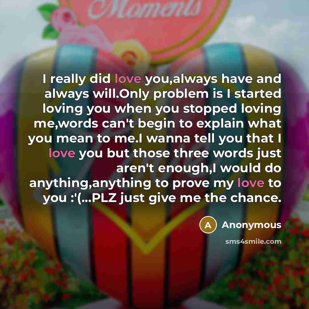 “I really did love you,always have and always will.Only problem…” quote by Anonymous
