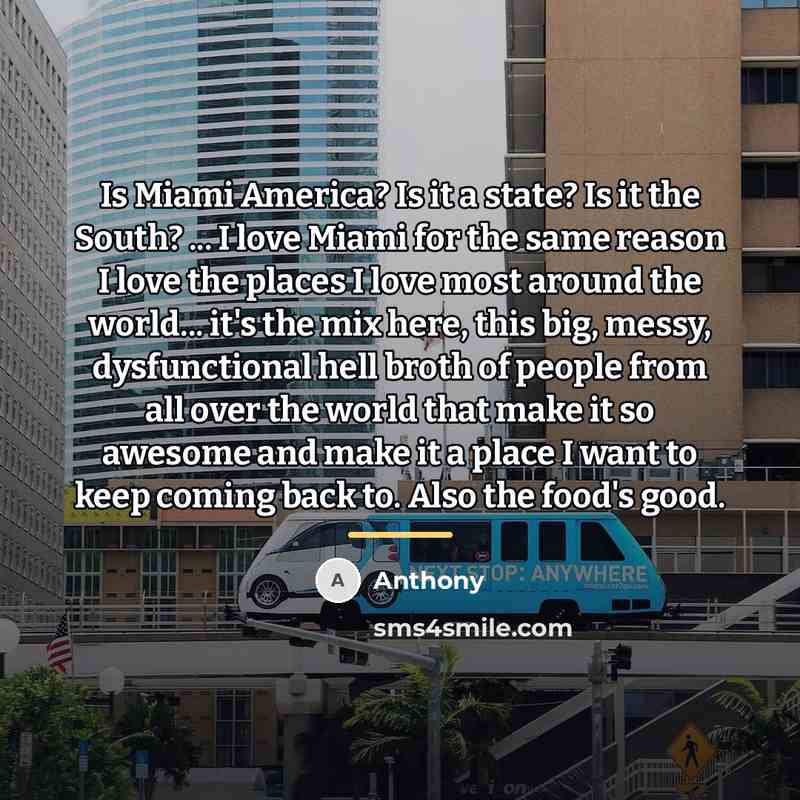 “Is Miami America? Is it a state? Is it the…” quote by Anthony