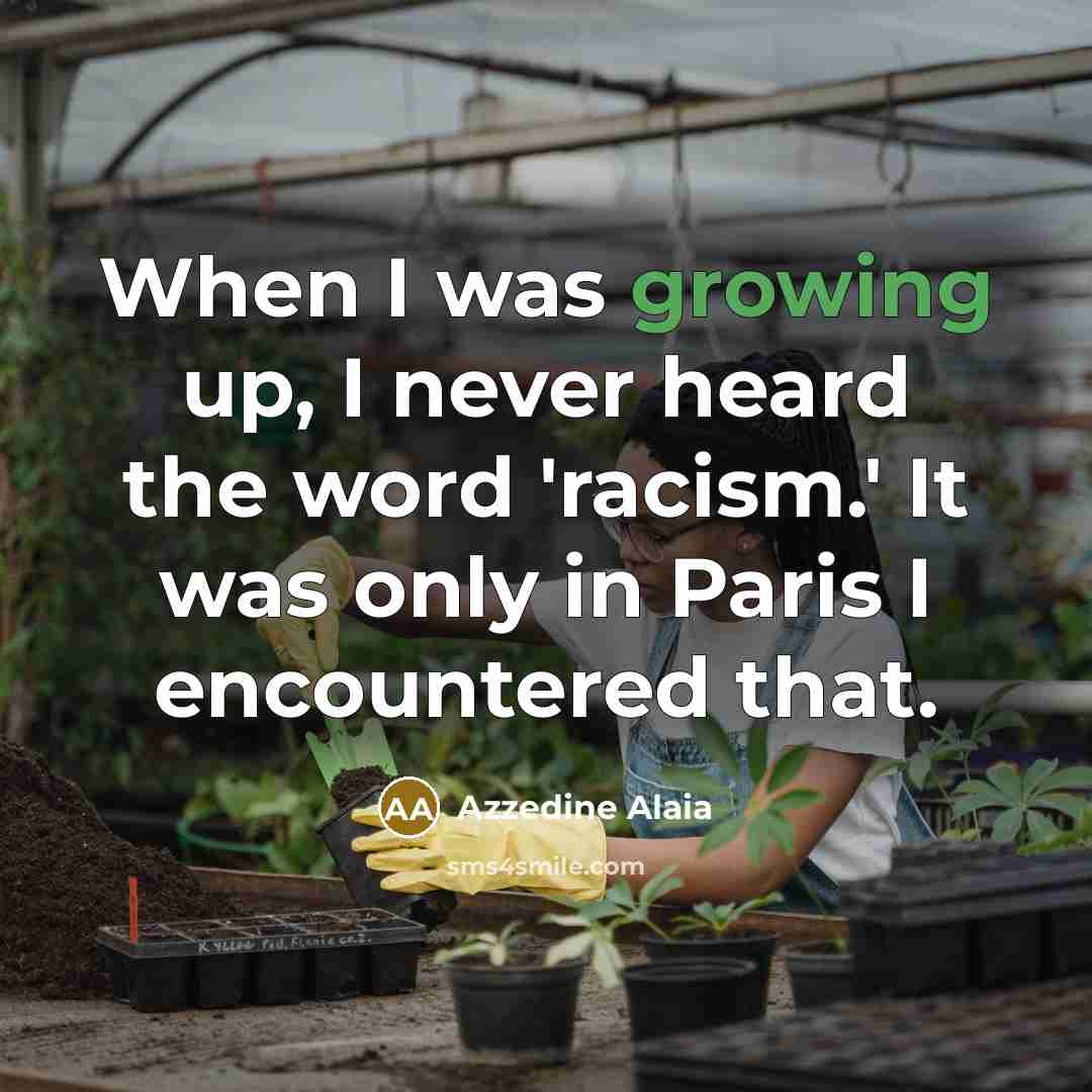 “When I was growing up, I never heard the word…” quote by Azzedine Alaia