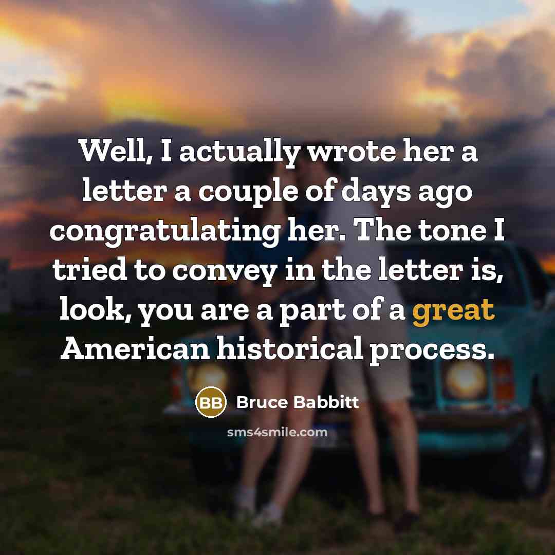 “Well, I actually wrote her a letter a couple of…” quote by Bruce Babbitt