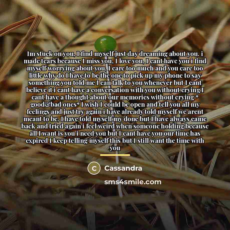“Im stuck on you, I find myself just day dreaming…” quote by Cassandra