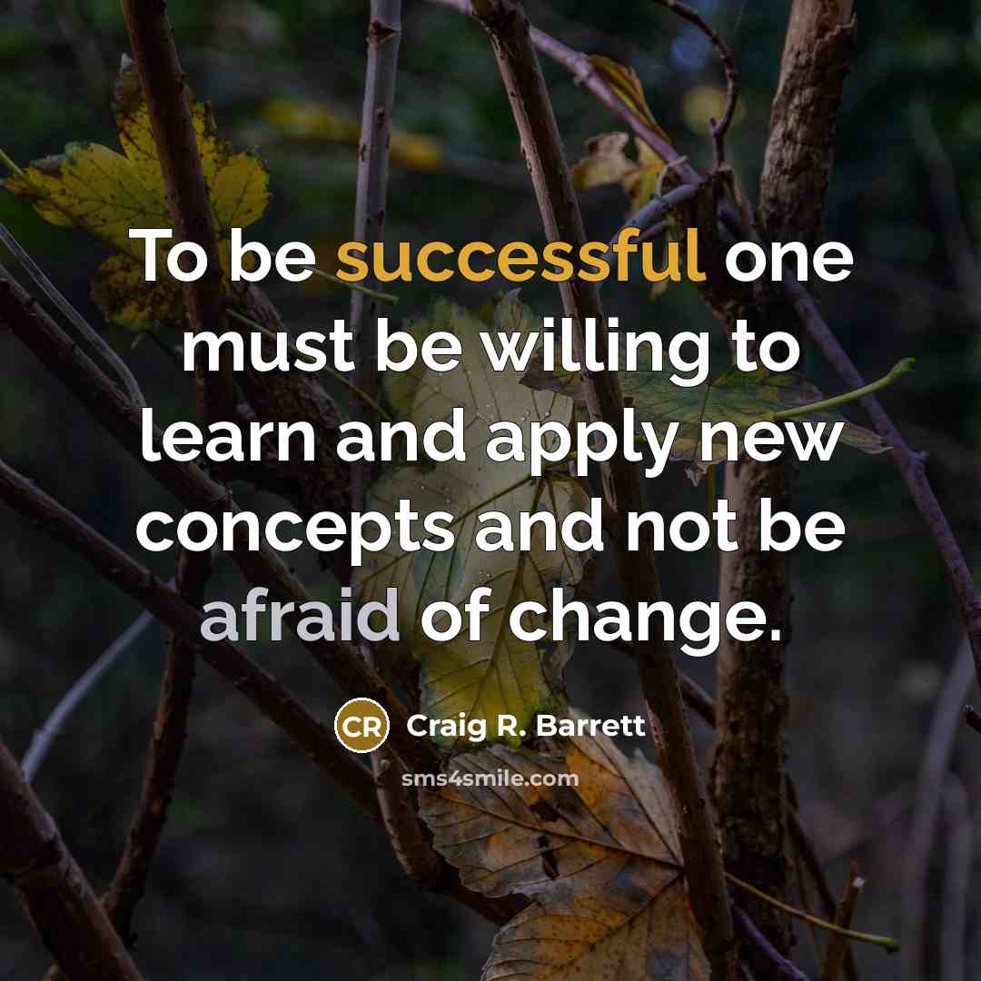 “To be successful one must be willing to learn and…” quote by Craig R. Barrett