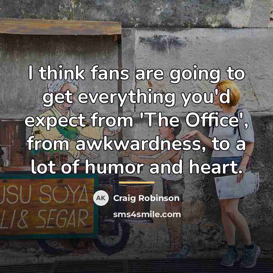 “I think fans are going to get everything you'd expect…” quote by Craig Robinson
