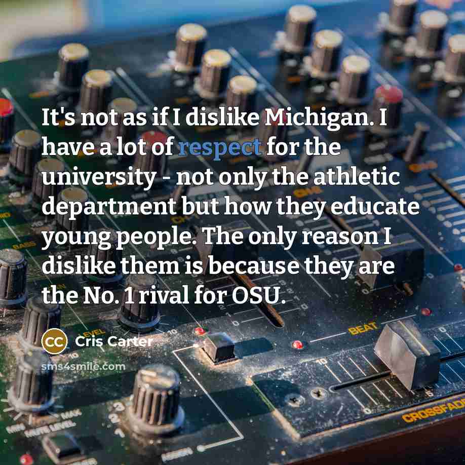 “It's not as if I dislike Michigan. I have a…” quote by Cris Carter