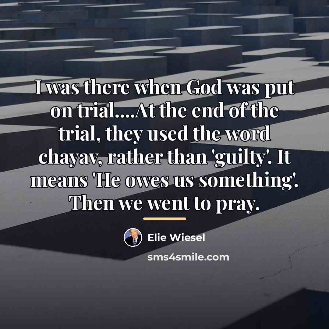 “I was there when God was put on trial....At the…” quote by Elie Wiesel
