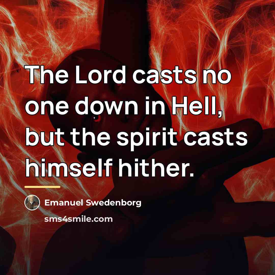 “The Lord casts no one down in Hell, but the…” quote by Emanuel Swedenborg