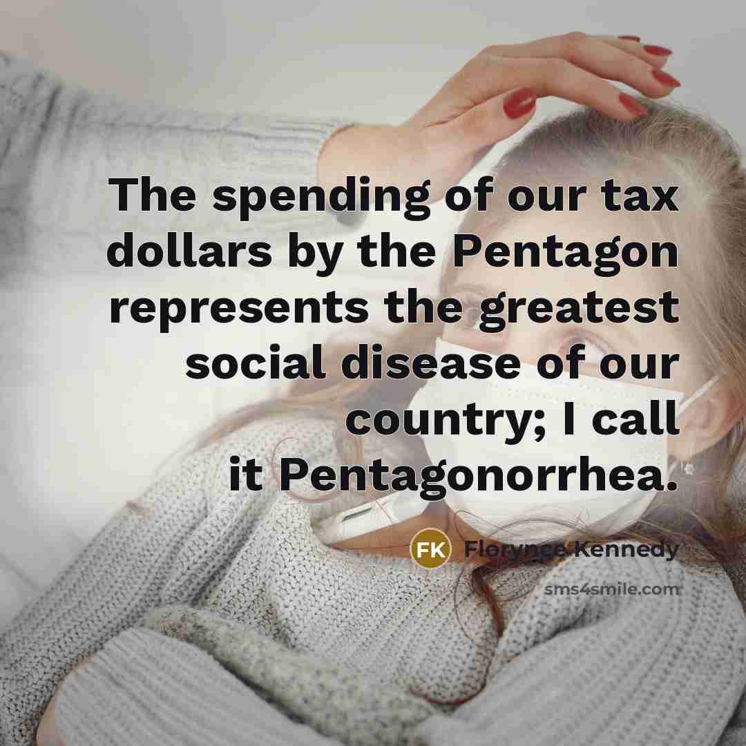 “The spending of our tax dollars by the Pentagon represents…” quote by Florynce Kennedy