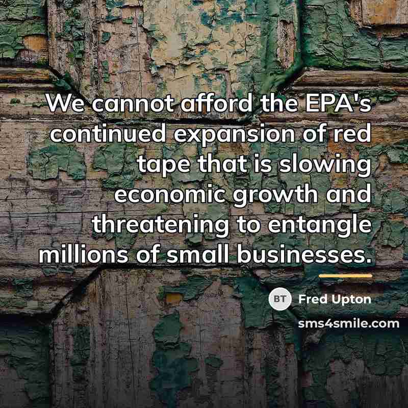 “We cannot afford the EPA's continued expansion of red tape…” quote by Fred Upton