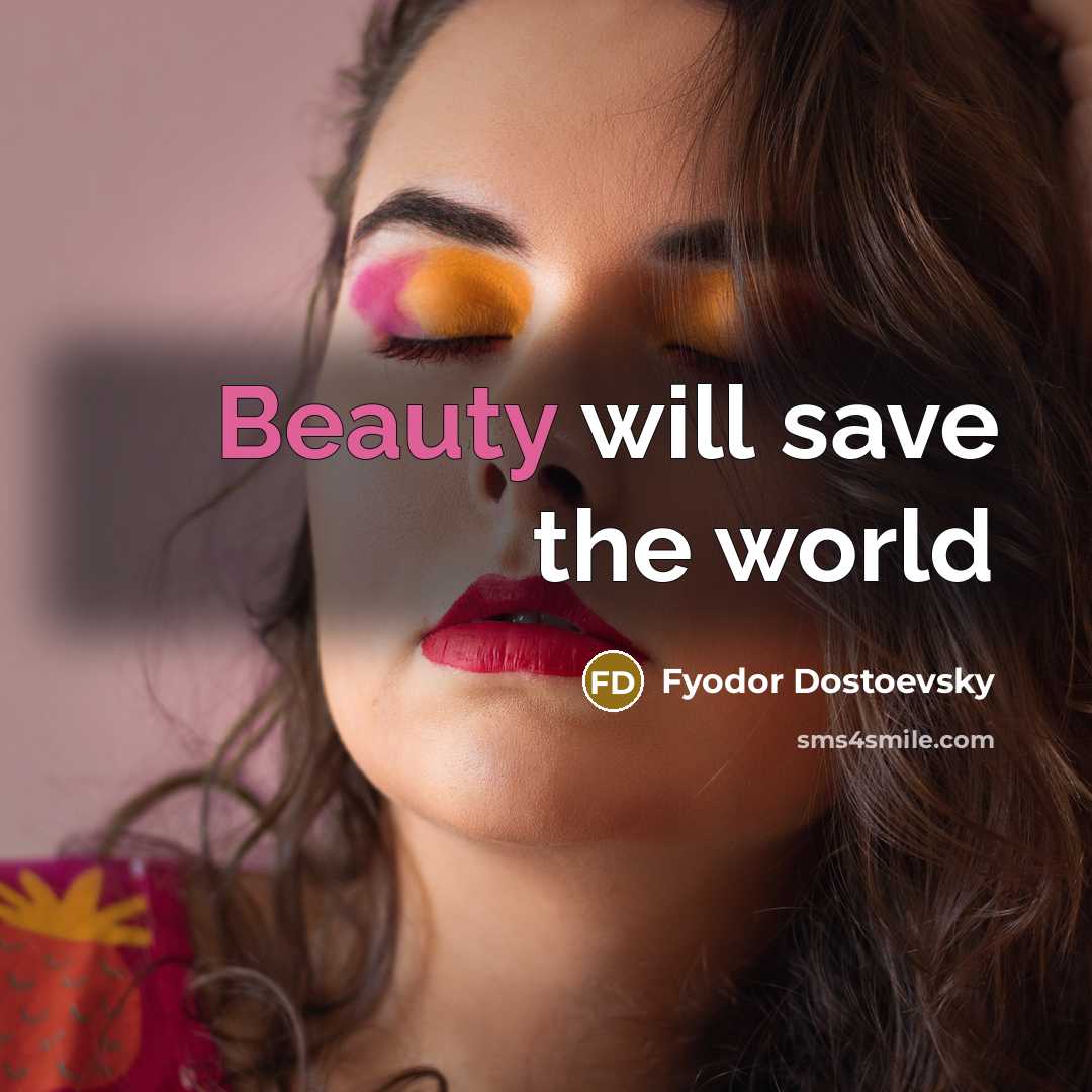 “Beauty will save the world…” quote by Fyodor Dostoevsky