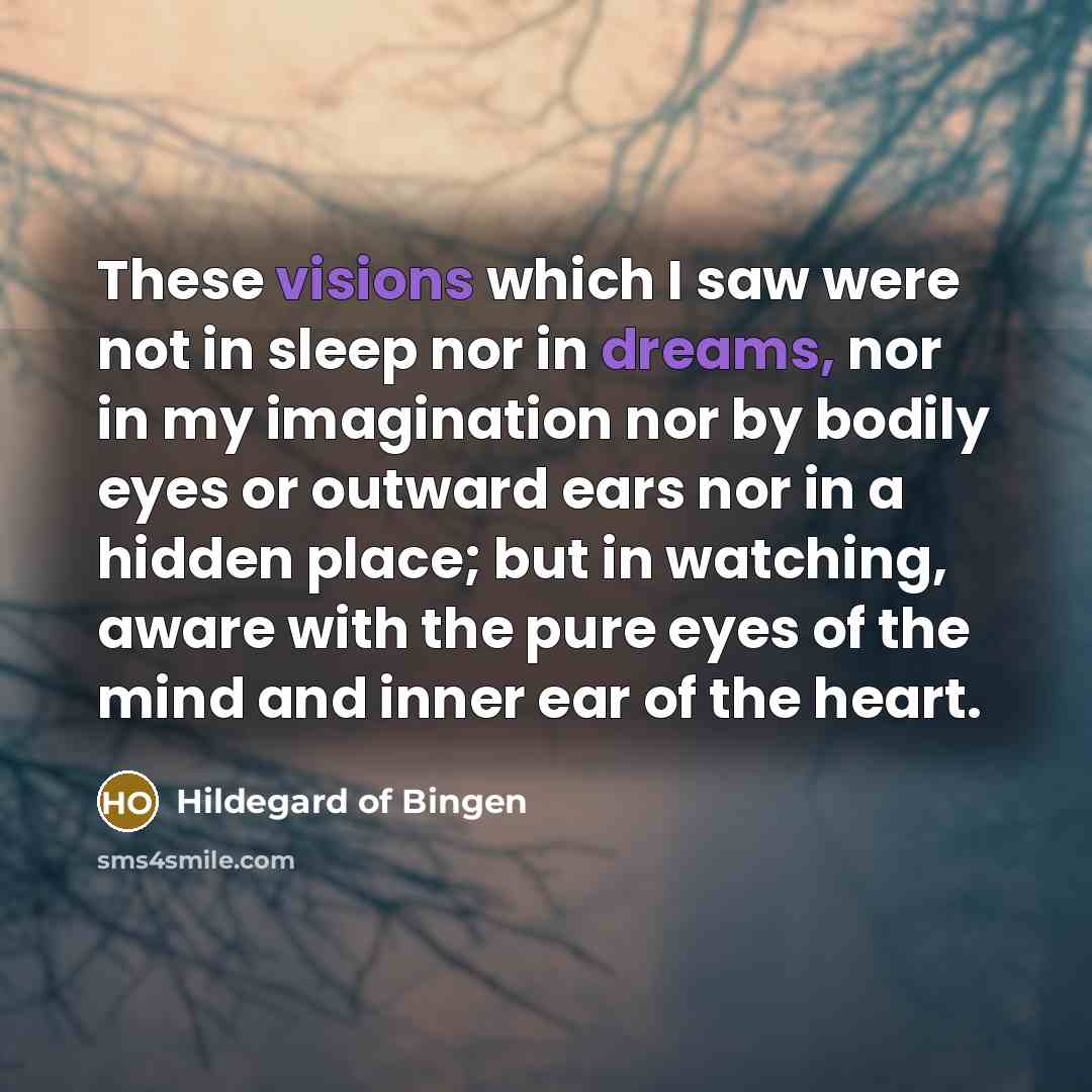 “These visions which I saw were not in sleep nor…” quote by Hildegard of Bingen