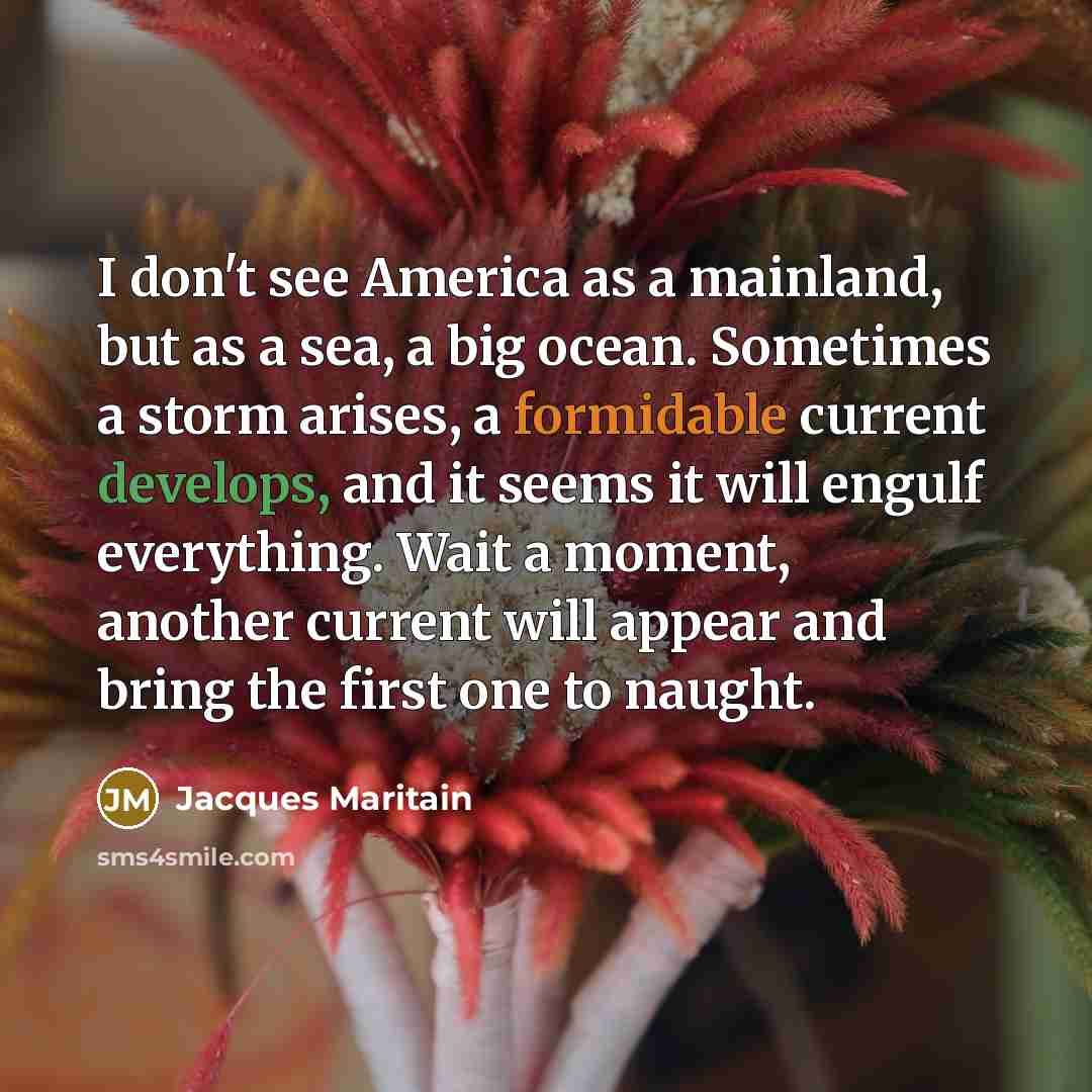 “I don't see America as a mainland, but as a…” quote by Jacques Maritain