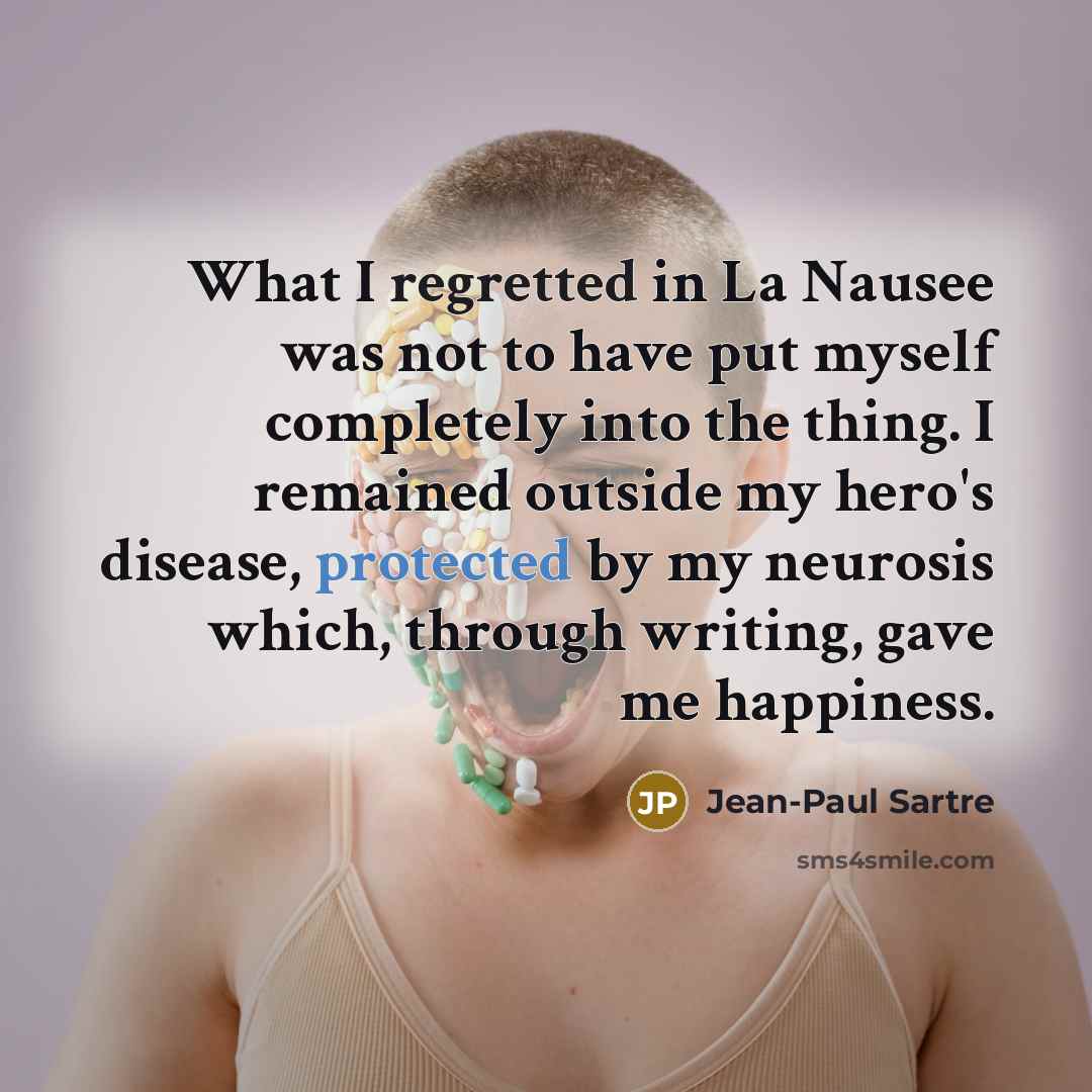 “What I regretted in La Nausee was not to have…” quote by Jean-Paul Sartre