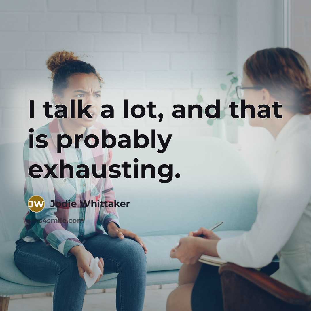 “I talk a lot, and that is probably exhausting.…” quote by Jodie Whittaker