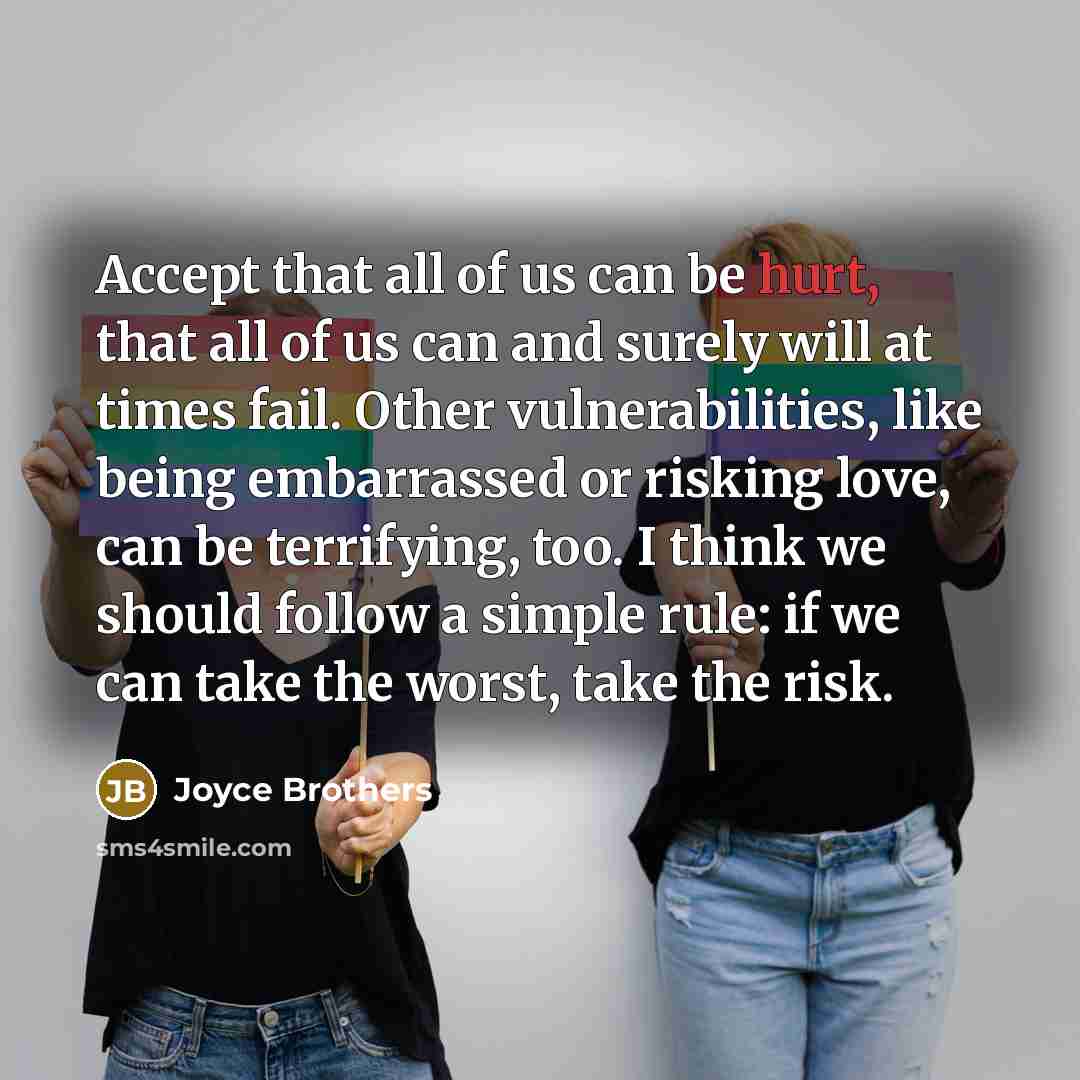 “Accept that all of us can be hurt, that all…” quote by Joyce Brothers