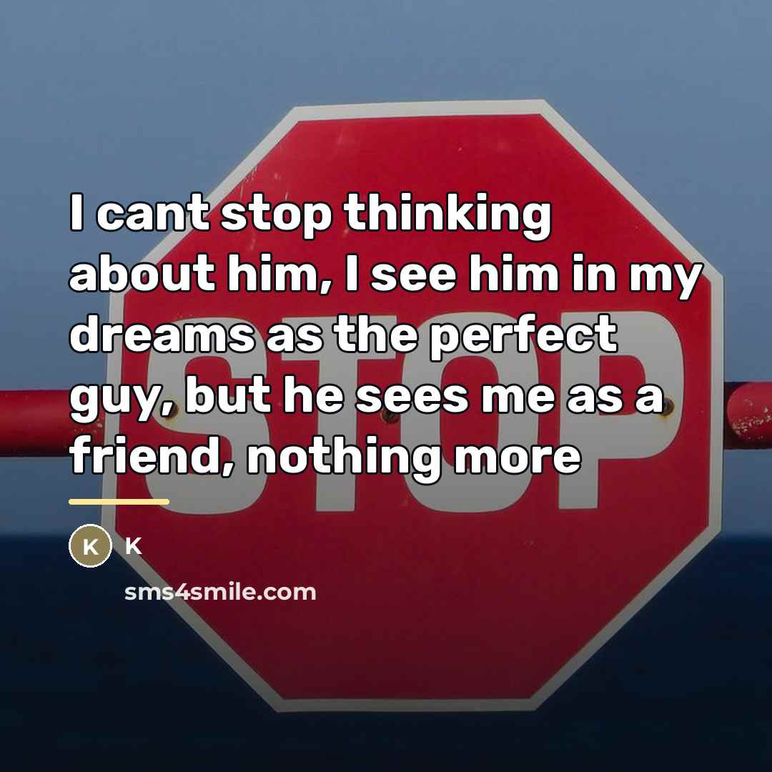“I cant stop thinking about him, I see him in…” quote by K