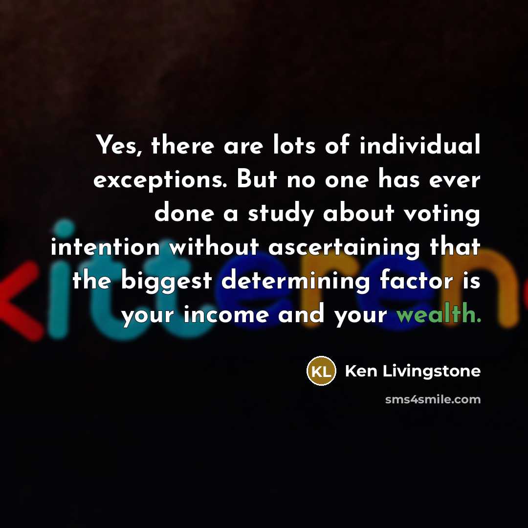 “Yes, there are lots of individual exceptions. But no one…” quote by Ken Livingstone