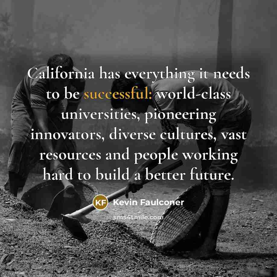 “California has everything it needs to be successful: world-class universities,…” quote by Kevin Faulconer