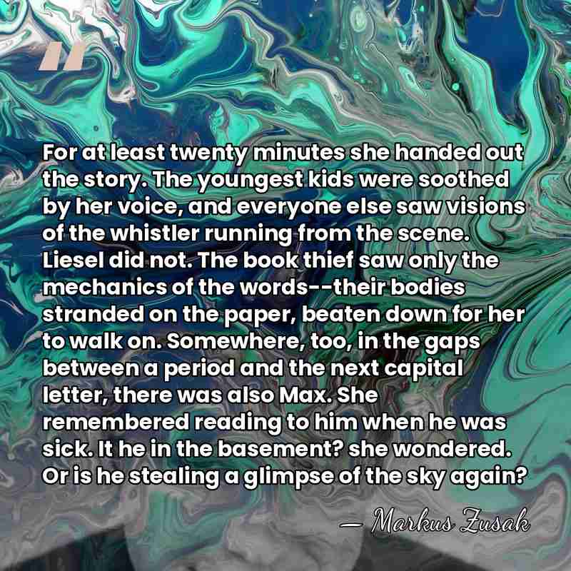 For at least twenty minutes she handed out the story. The youngest&hellip; - Markus Zusak
