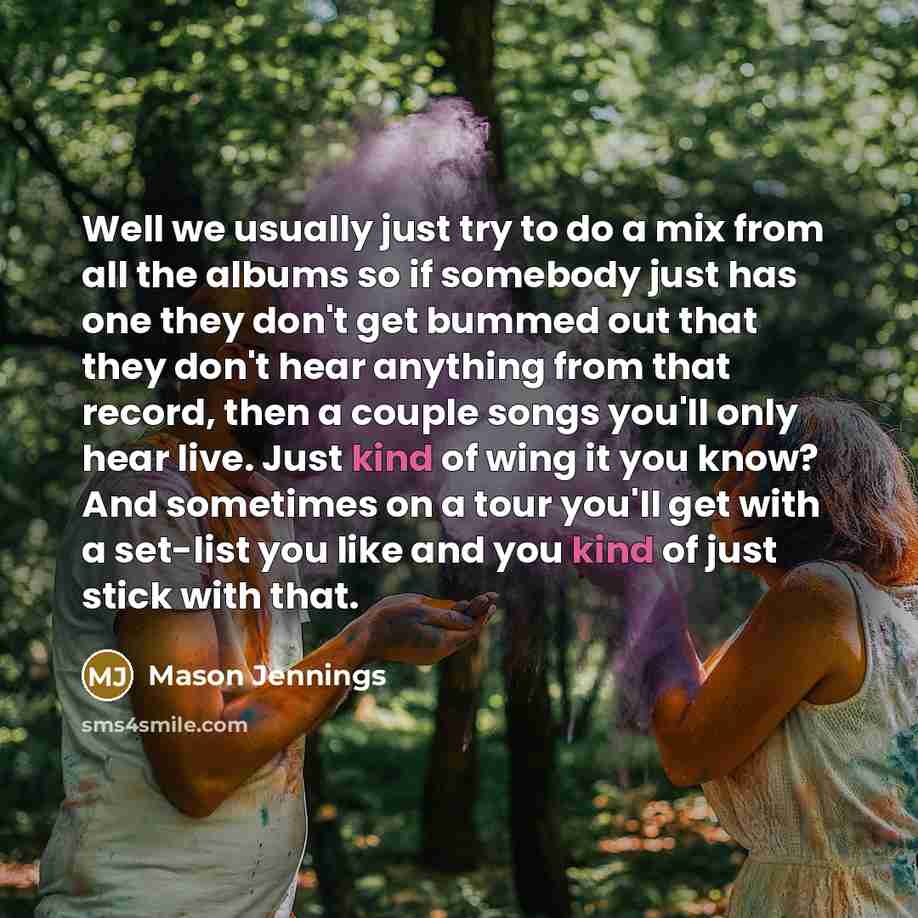 “Well we usually just try to do a mix from…” quote by Mason Jennings